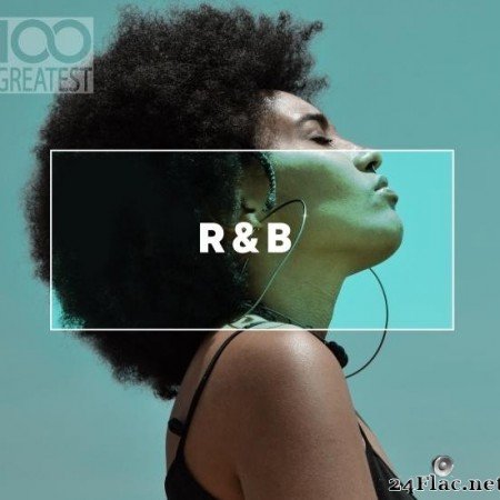 VA - 100 Greatest R&B (2019) [FLAC (tracks)]