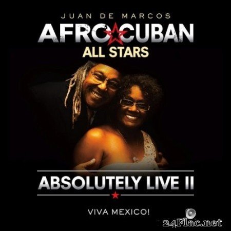 Juan de Marcos and Afro-Cuban All Stars - Absolutely Live II - Viva Mexico! (2019) Hi-Res