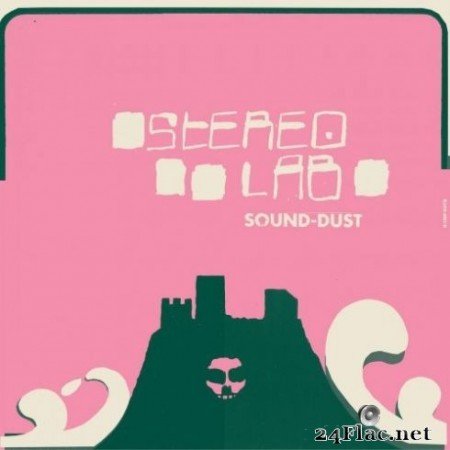 Stereolab - Sound-Dust (Expanded Edition) (2019) Hi-Res + FLAC