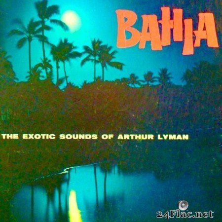 Arthur Lyman - Bahia (1959/2019) Hi-Res