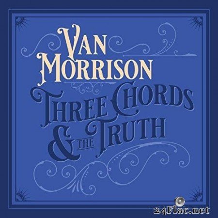 Van Morrison - Three Chords And The Truth (2019) Hi-Res
