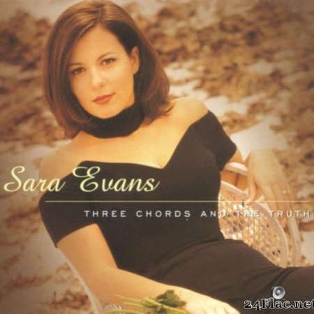 Sara Evans - Three Chords And The Truth (1997) [FLAC (tracks)]