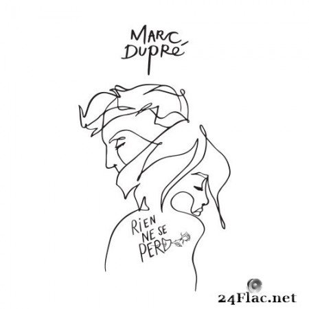 Marc Dupré - Rien ne se perd (2019) Hi-Res +FLAC