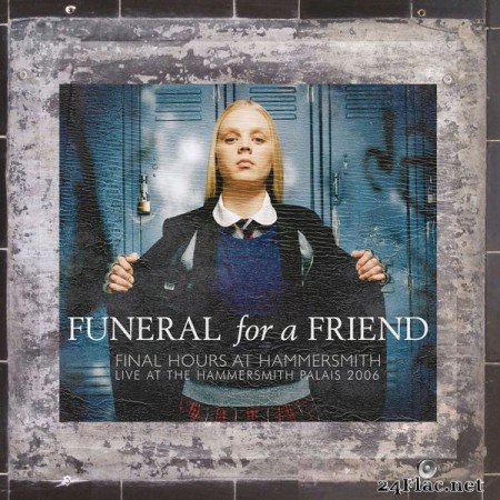 Funeral For A Friend – Final Hours At Hammersmith (Live at the Hammersmith Palais 2006) [2019]
