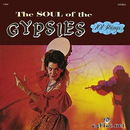101 Strings Orchestra - Soul of the Gypsies (Remastered from the Original Alshire Tapes) (1966/2019) Hi-Res