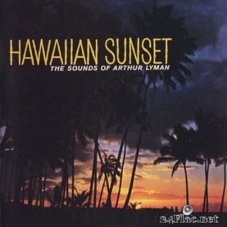 Arthur Lyman - Hawaiian Sunset (2019) Hi-Res
