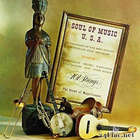 101 Strings Orchestra - Soul of Music USA: A Program of the Best Known American Folk Music (Remastered from the Original Somerset Tapes) (1962/2019) Hi-Res