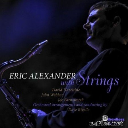 Eric Alexander - Eric Alexander with Strings (2019) Hi-Res + FLAC