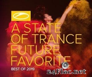 VA & Armin Van Buuren - A State Of Trance - Future Favorite Best Of 2019 (2019) [FLAC (tracks)]
