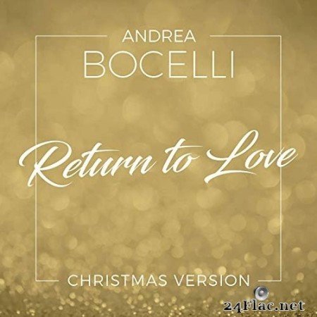 Andrea Bocelli - Return To Love (Christmas Version / Single) (2019) Hi-Res