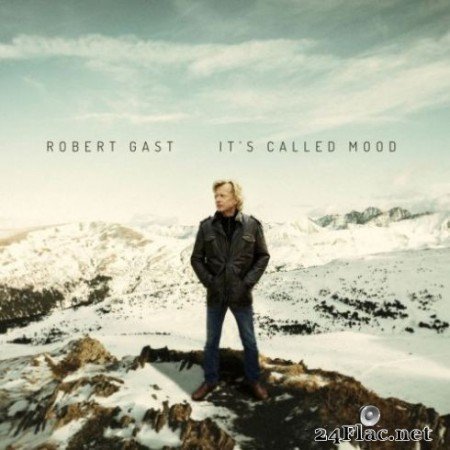 Robert Gast - It&#8217;s Called Mood (2019) Hi-Res