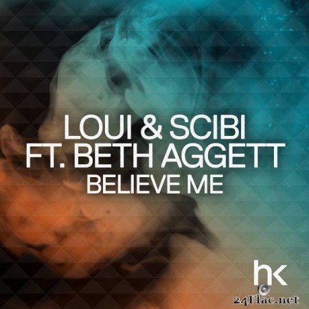 Loui & Scibi – Believe Me (Remixes) [2014]