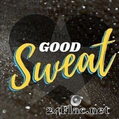 The Good Sweat - The Good Sweat (2019) FLAC