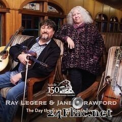 Ray Legere & Janet Crawford - The Day the Train Pulled into Town (2019) FLAC