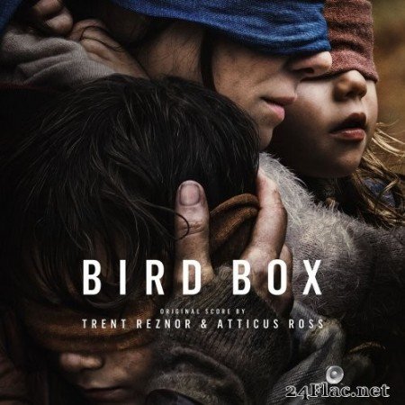 Trent Reznor & Atticus Ross - Bird Box (Abridged) (2018/2019) Hi-Res