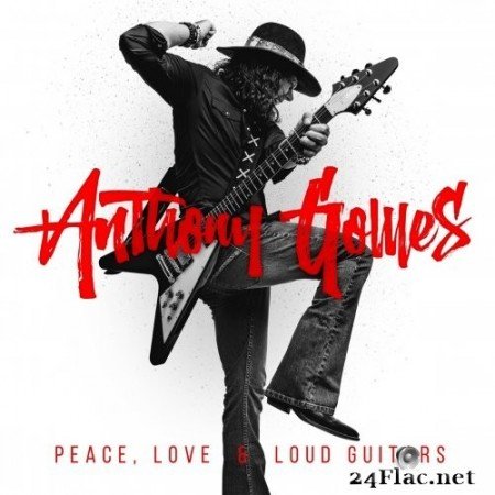 Anthony Gomes - Peace, Love & Loud Guitars (2018/2019) Hi-Res