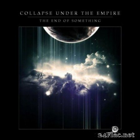 Collapse Under the Empire - The End of Something (2019) FLAC