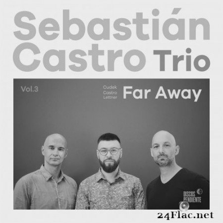 Sebastián Castro Trio - Far Away (2019) Hi-Res