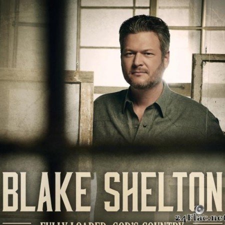 Blake Shelton - Fully Loaded: God's Country (2019) [FLAC (tracks)]