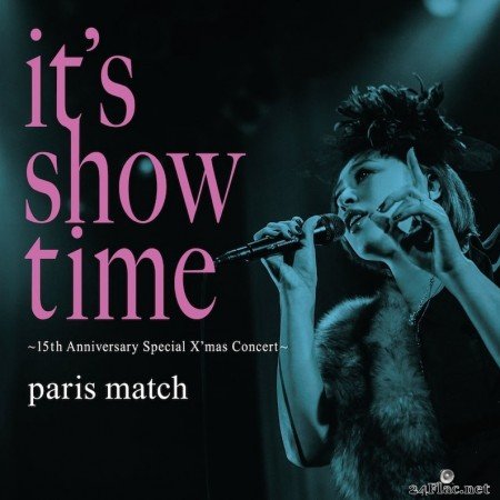paris match - it's show time ～15th Anniversary Special X'mas Concert～ (2016) FLAC