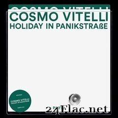 Cosmo Vitelli - Holiday in Panik Strasse Part 1 & Part 2 (2019) FLAC
