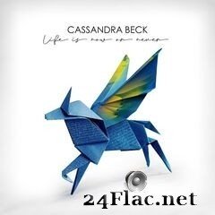 Cassandra Beck - Life is Now or Never (2019) FLAC