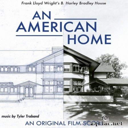 Tyler Traband - An American Home: Frank Lloyd Wright's B. Harley Bradley House (an Original Film Score) (2018) Hi-Res