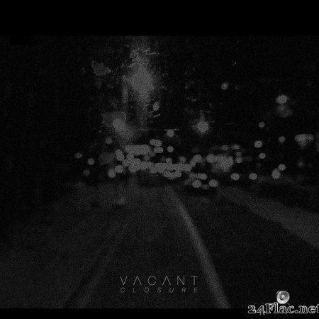 VACANT - Closure (2014) [FLAC (tracks)]
