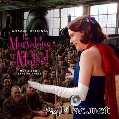 Various Artists - The Marvelous Mrs. Maisel: Season 3 (Music From The Prime Original Series) (2019) FLAC