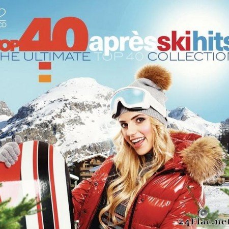 VA - Top 40 Apr&#232;s Ski Hits (The Ultimate Top 40 Collection) (2016) [FLAC (tracks + .cue)]