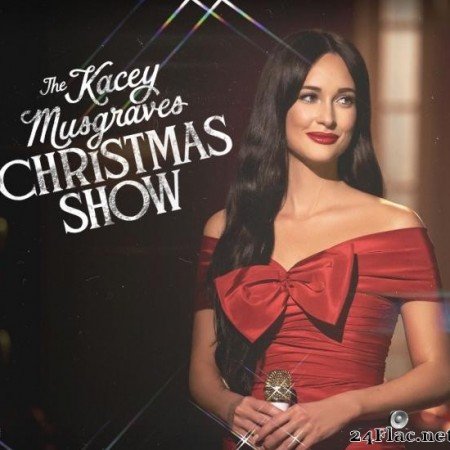 Kacey Musgraves - The Kacey Musgraves Christmas Show (2019) [FLAC (tracks)]