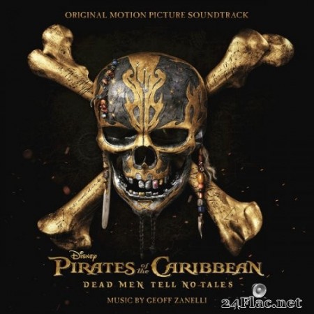 Geoff Zanelli - Pirates of the Caribbean: Dead Men Tell No Tales (Original Motion Picture Soundtrack) (2017) Hi-Res