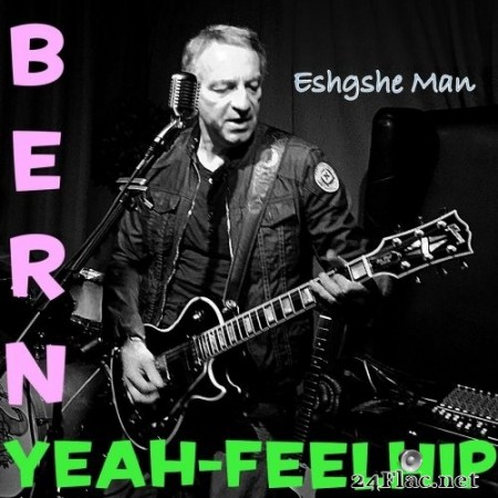Bern Yeah-Feelhip - Eshgshe Man (2019) Hi-Res