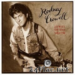 Rodney Crowell - Jewel Of The South (2019) FLAC