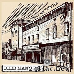 Robert Holthouser - Beer Man’s Bar (2019) FLAC