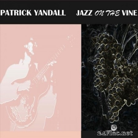 Patrick Yandall - Jazz on the Vine (2020) FLAC