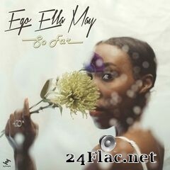 Ego Ella May - So Far (2019) FLAC