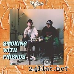 Blunts & Blondes - Smoking With Friends (2019) FLAC