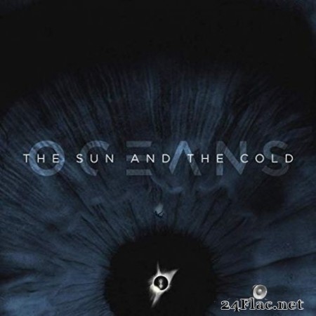 Oceans - The Sun and the Cold (2020) FLAC