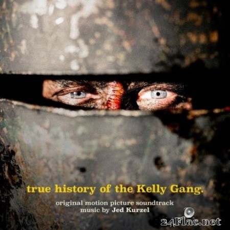 Jed Kurzel - True History of the Kelly Gang (Original Motion Picture Soundtrack) (2020) Hi-Res + FLAC