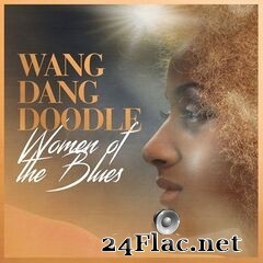 Various Artists - Wang Dang Doodle: Women of the Blues (2020) FLAC