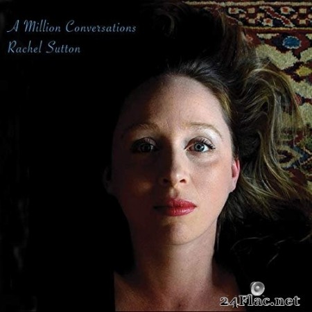 Rachel Sutton - A Million Conversations (2020) Hi-Res + FLAC