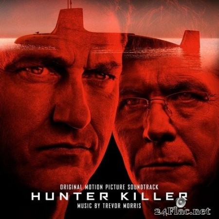 Trevor Morris - Hunter Killer (Original Motion Picture Soundtrack) (2018) Hi-Res