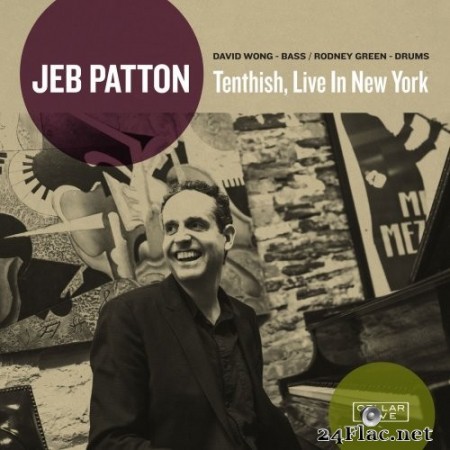 Jeb Patton - Tenthish, Live In New York (2018/2020) Hi-Res
