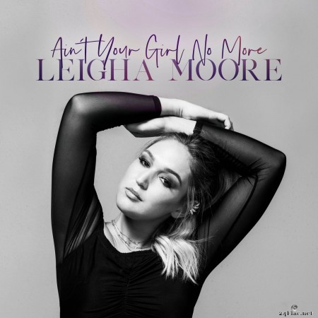 Leigha Moore - Ain&#039;t Your Girl No More (2020) FLAC