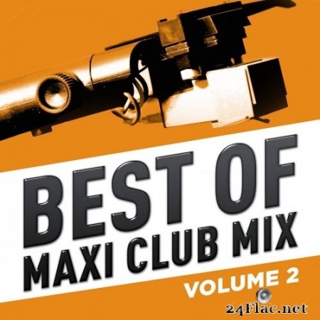Best of Maxi Club Mix, Vol. 2 (2007/2016) FLAC