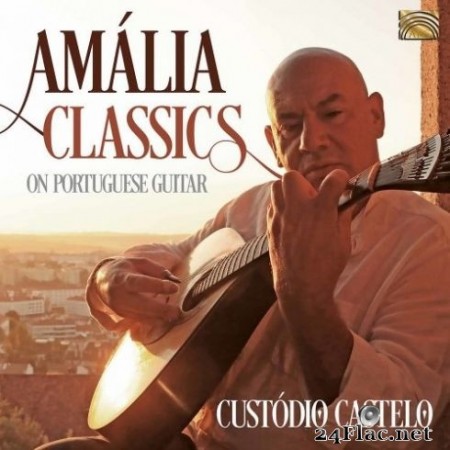 Custódio Castelo - Amália Classics on Portuguese Guitar (2020) FLAC