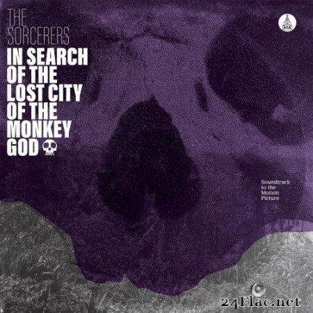 The Sorcerers - In Search of the Lost City of the Monkey God (2020) FLAC
