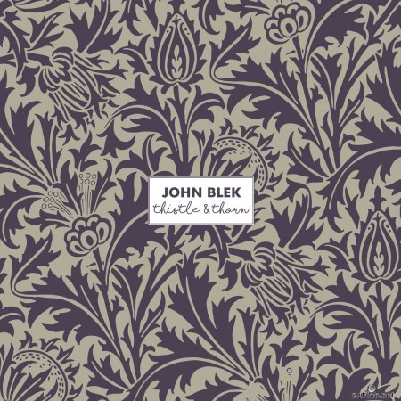 John Blek - Thistle & Thorn (2019) FLAC