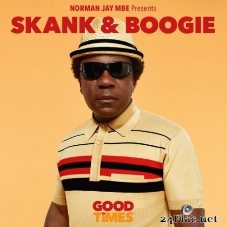 Norman Jay MBE - Norman Jay MBE Presents Good Times - Skank & Boogie (2015) Hi-Res